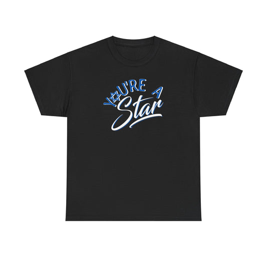 "YOU'RE A STAR" Unisex Heavy Cotton Tee