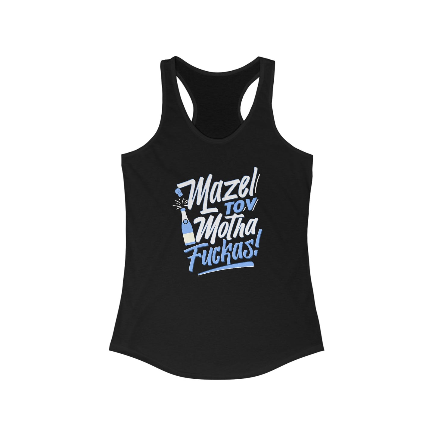 "Mazel Tov Motha Fuckas" Women's Ideal Racerback Tank