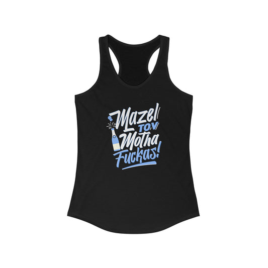 "Mazel Tov Motha Fuckas" Women's Ideal Racerback Tank