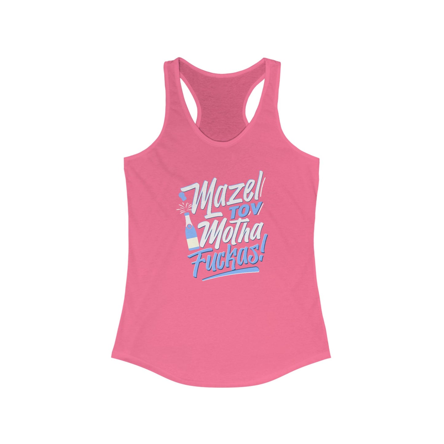 "Mazel Tov Motha Fuckas" Women's Ideal Racerback Tank