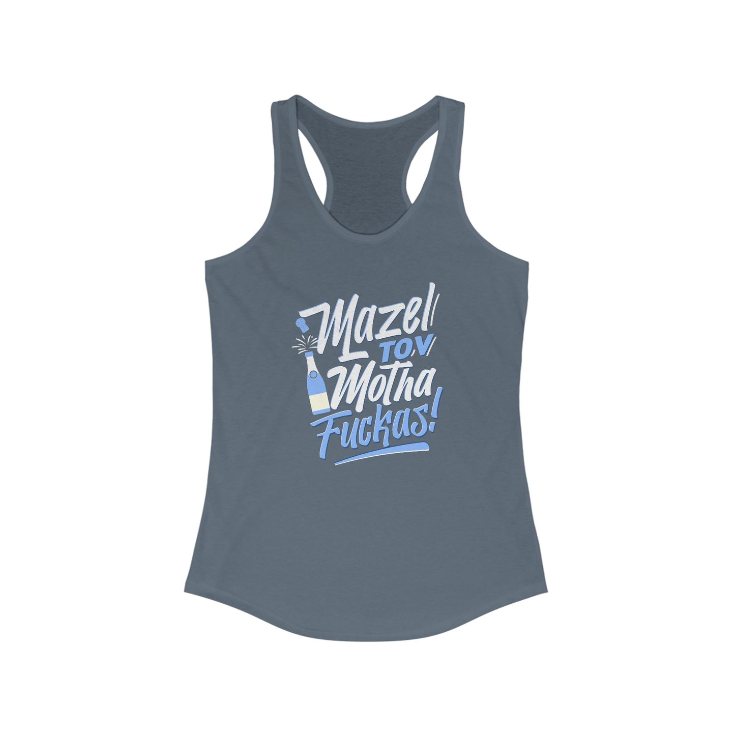 "Mazel Tov Motha Fuckas" Women's Ideal Racerback Tank