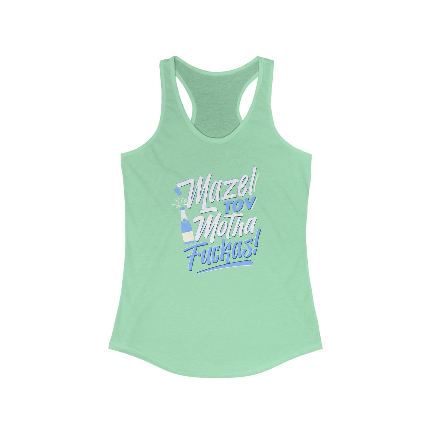 "Mazel Tov Motha Fuckas" Women's Ideal Racerback Tank