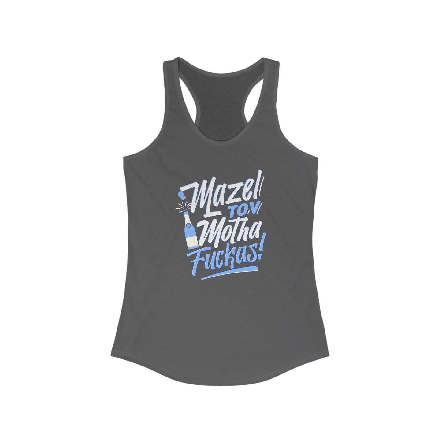 "Mazel Tov Motha Fuckas" Women's Ideal Racerback Tank