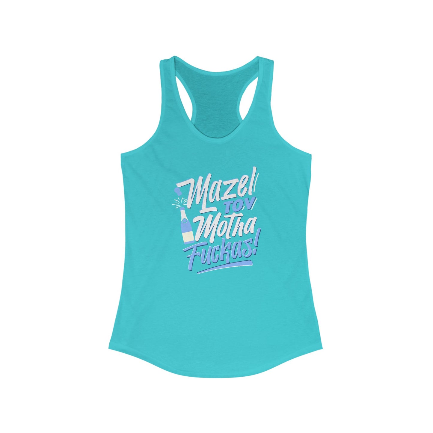 "Mazel Tov Motha Fuckas" Women's Ideal Racerback Tank