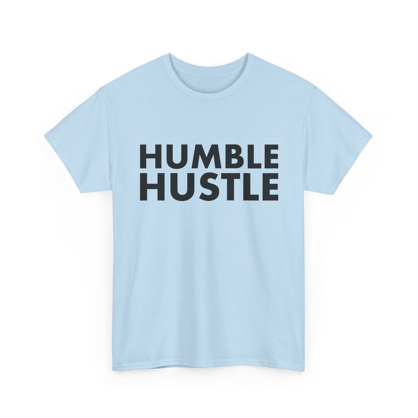Humble Hustle T-Shirt — Motivational Graphic Tee for Go-Getters