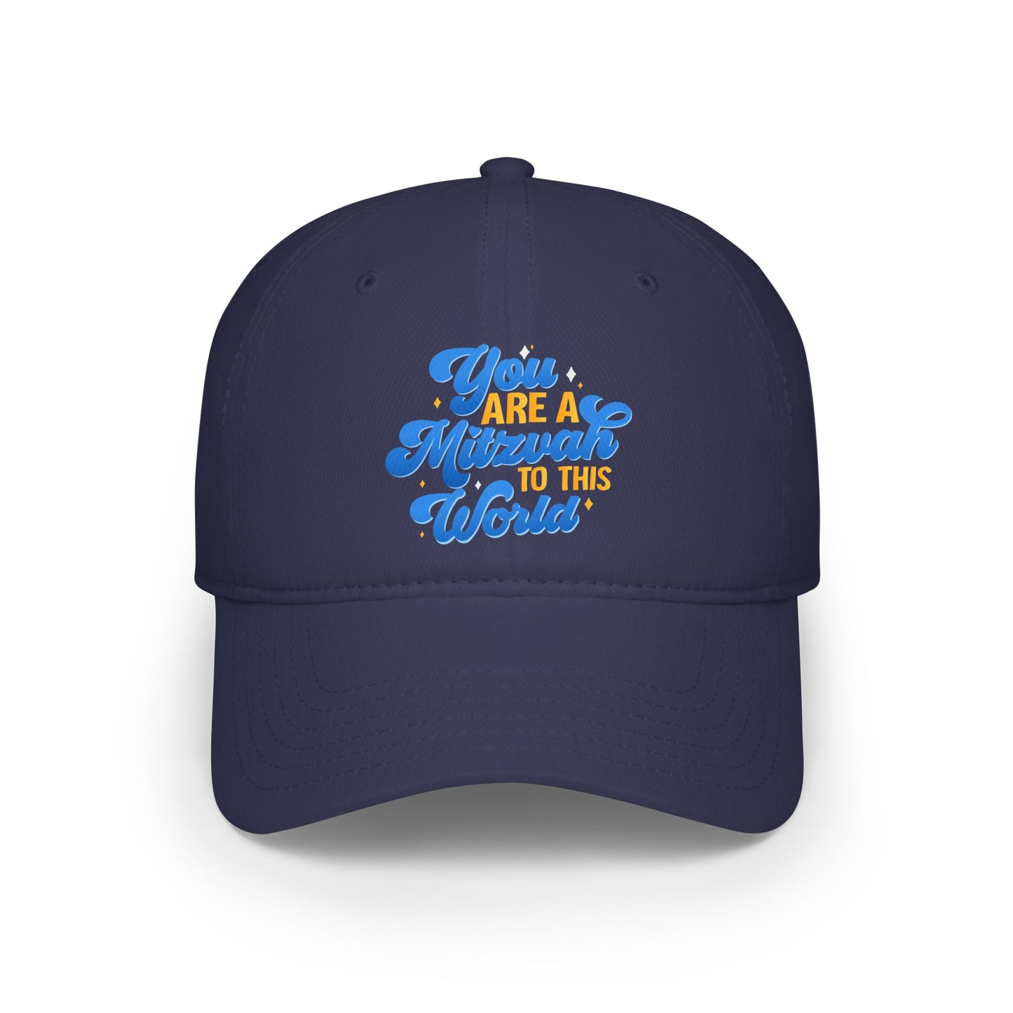 "YOU ARE A MITZVAH TO THIS WORLD" Low Profile Baseball Cap